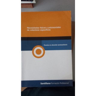 Necesidades físicas y psicosociales de colectivos específicos. Técnico en Atención Sociosanitaria